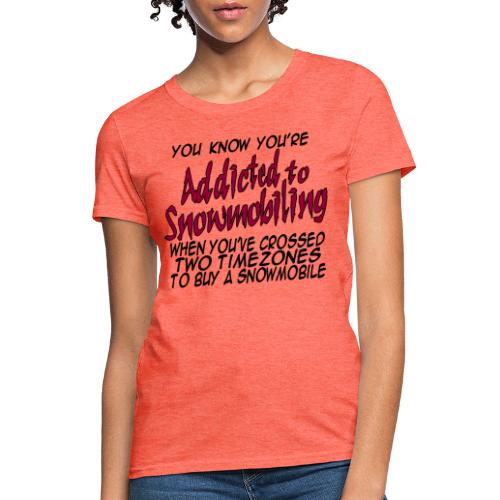 Addicted Time Zones - Women's T-Shirt