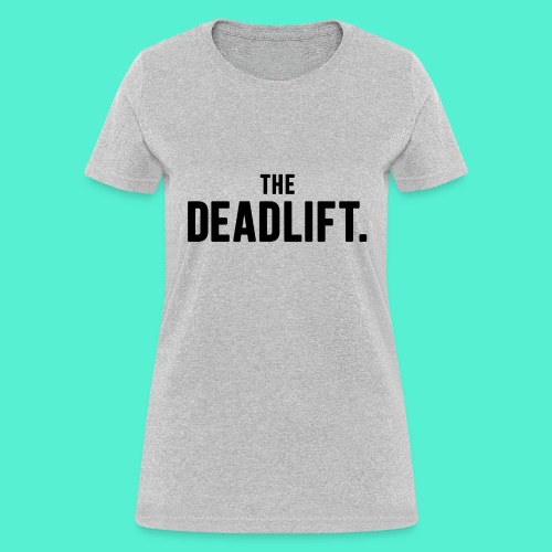 the deadlift official - Women's T-Shirt