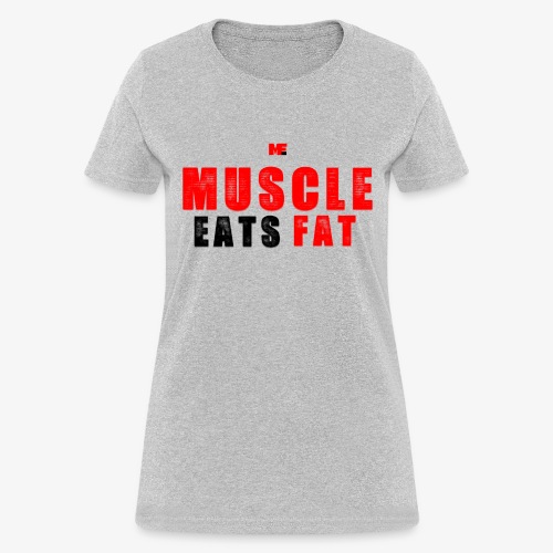 Muscle Eats Fat Red Black Edition - Women's T-Shirt