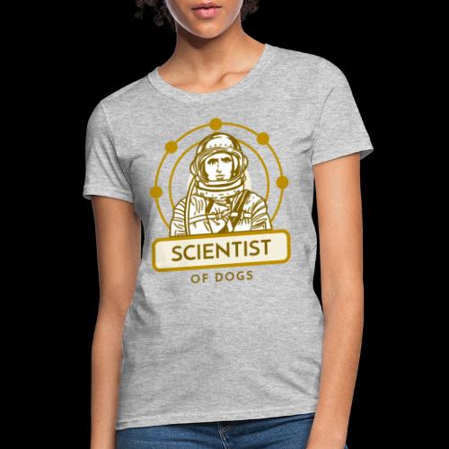 Scientist of Dogs - Women's T-Shirt