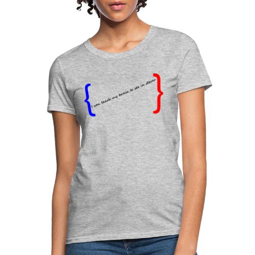 I can teach my brain to see in stereo - Women's T-Shirt