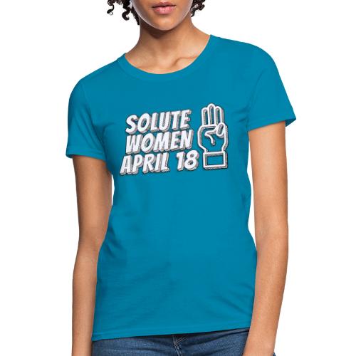 Solute Women April 18 - Women's T-Shirt