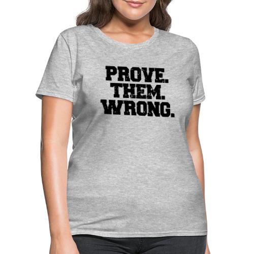 Prove Them Wrong sport gym athlete - Women's T-Shirt