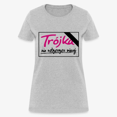 Trójka - nie usłyszysz więcej - Women's T-Shirt
