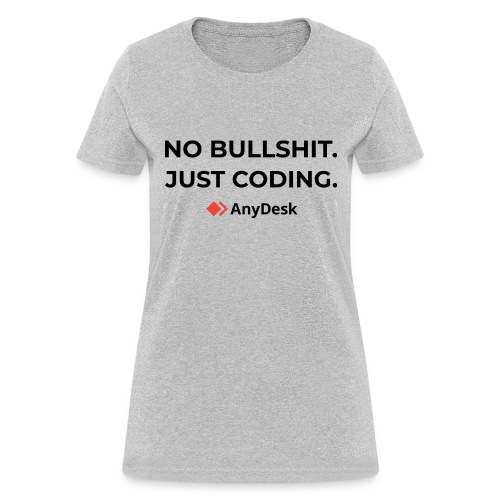 No Bullshit Just coding By AnyDesk black - Women's T-Shirt