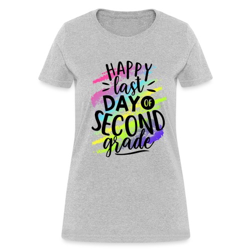 Happy Last Day of Second Grade Teacher T-Shirts - Women's T-Shirt