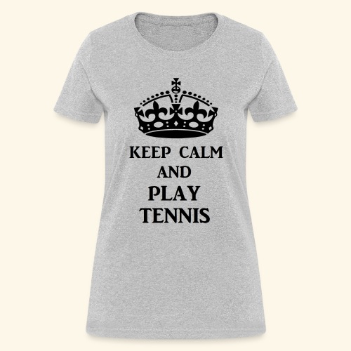keep calm play tennis blk - Women's T-Shirt
