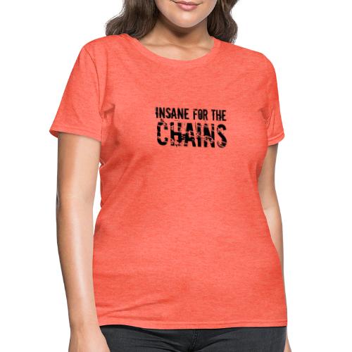 Insane For the Chains Disc Golf Black Print - Women's T-Shirt