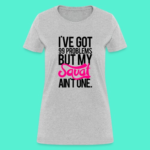 Squat Aint One Gym Motivation - Women's T-Shirt