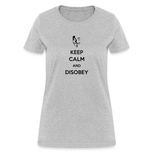Anonymous Keep Calm And Disobey - Women's T-Shirt