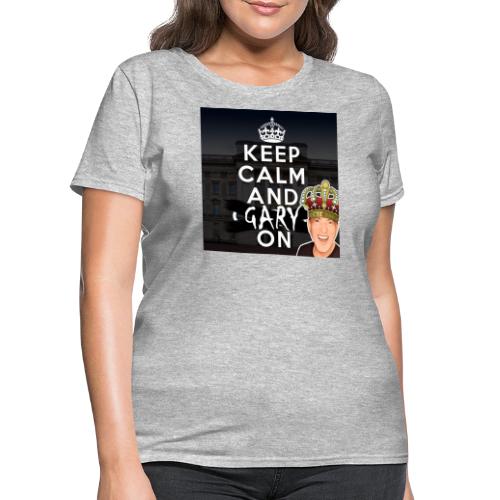 Keep Calm And Gary On - Women's T-Shirt