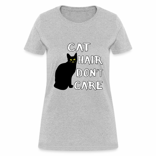 Cat Hair Don't Care Funny Adoption Furry Pet Lover - Women's T-Shirt