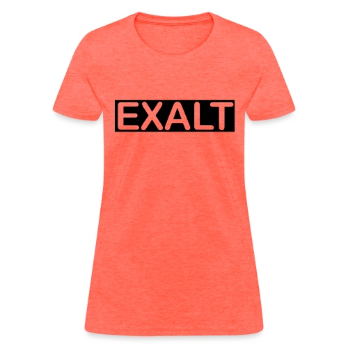 EXALT - Women's T-Shirt