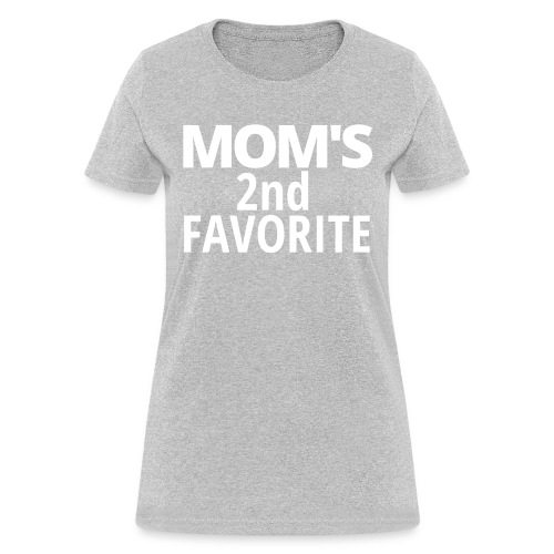 MOM's 2nd Favorite - Women's T-Shirt