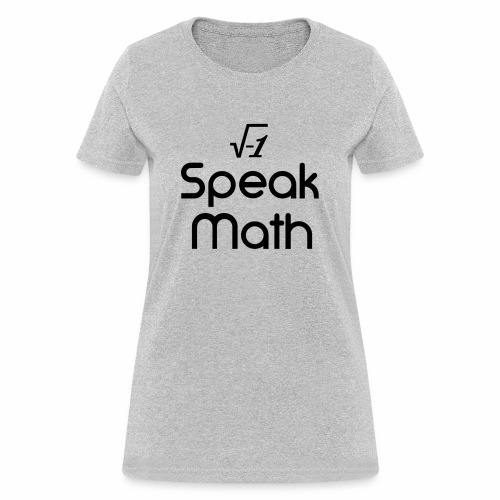i Speak Math - Women's T-Shirt