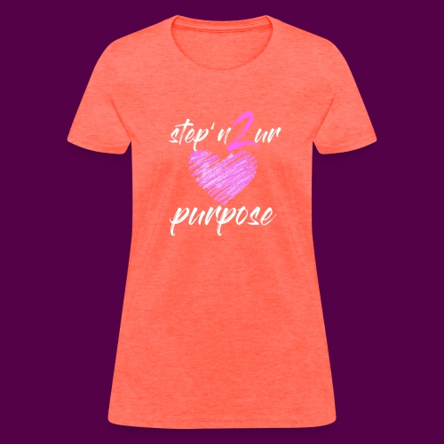 step_purpose_2017_origina - Women's T-Shirt