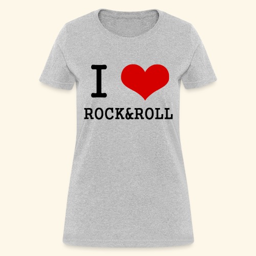 I love rock and roll - Women's T-Shirt