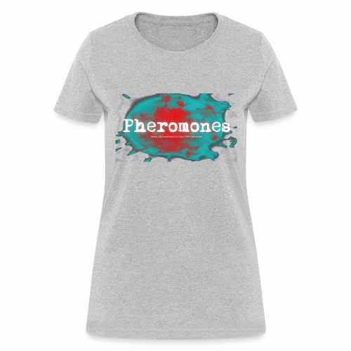 Pheromones - Women's T-Shirt