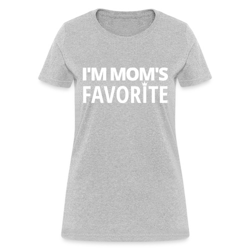 I'm MOM'S FAVORITE (Crown version) - Women's T-Shirt