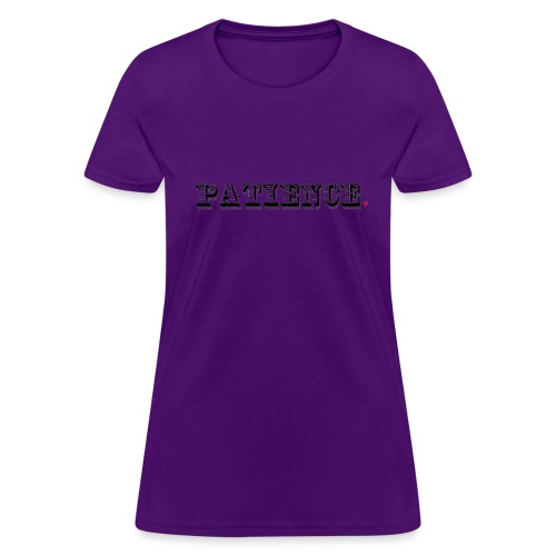 Patience Life Hack - Women's T-Shirt