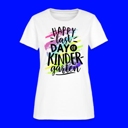 Happy Last Day of Kindergarten Teacher T-Shirt - Women's T-Shirt