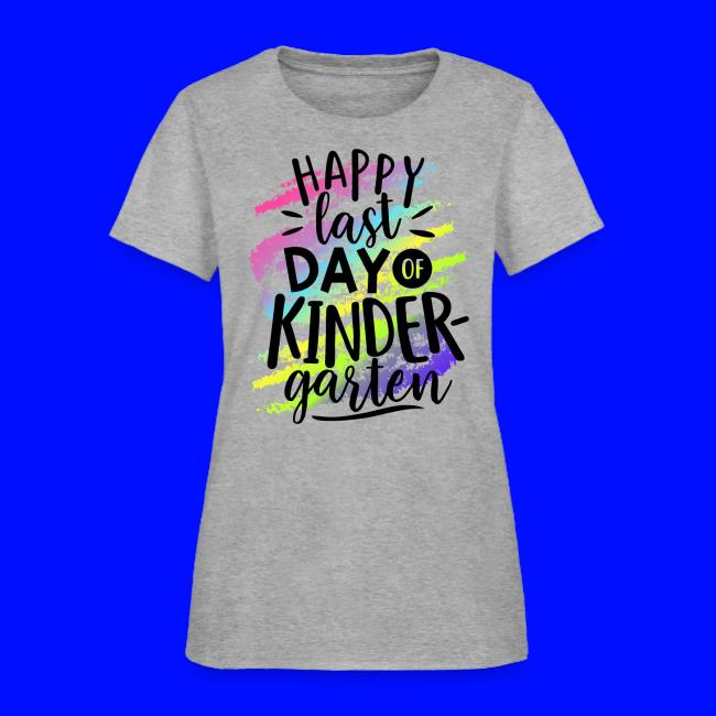 Happy Last Day of Kindergarten Teacher T-Shirt