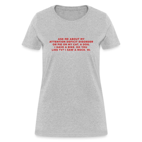 Ask Me About My ADD Quote - Women's T-Shirt