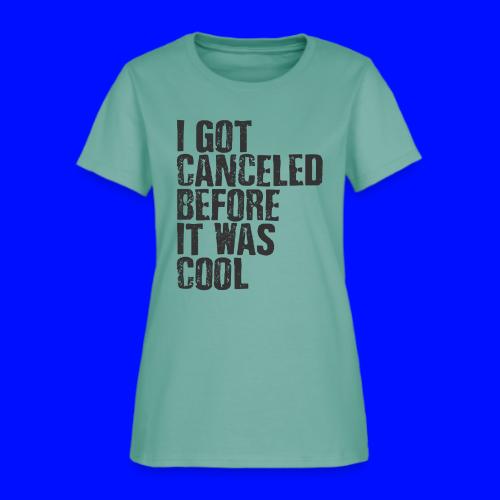 TShirt Canceled Before - Women's T-Shirt