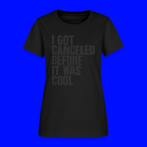 TShirt Canceled Before - Women's T-Shirt