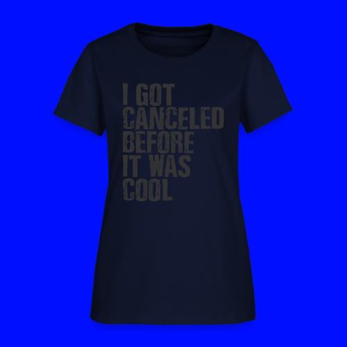 TShirt Canceled Before - Women's T-Shirt