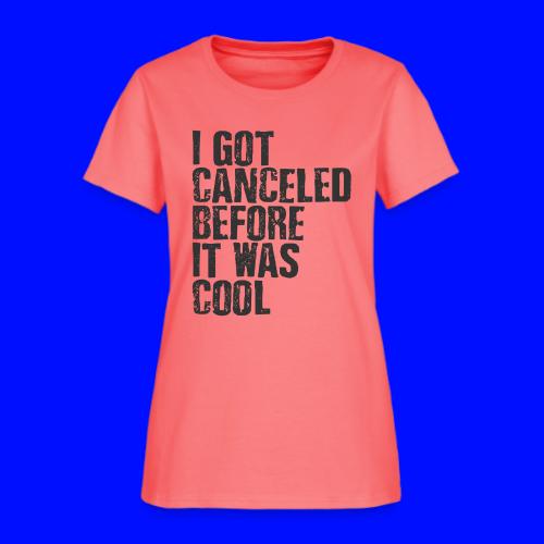 TShirt Canceled Before - Women's T-Shirt
