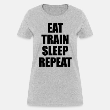Eat train sleep repeat - T-shirt for women