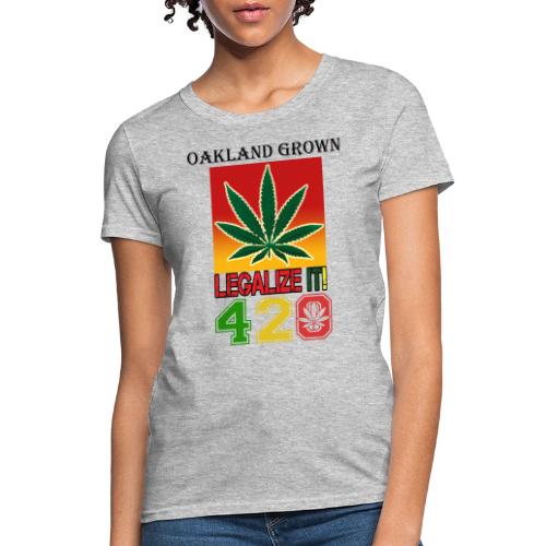 Screaming 420 Oakland Grown Weed Marijuana Design - Women's T-Shirt