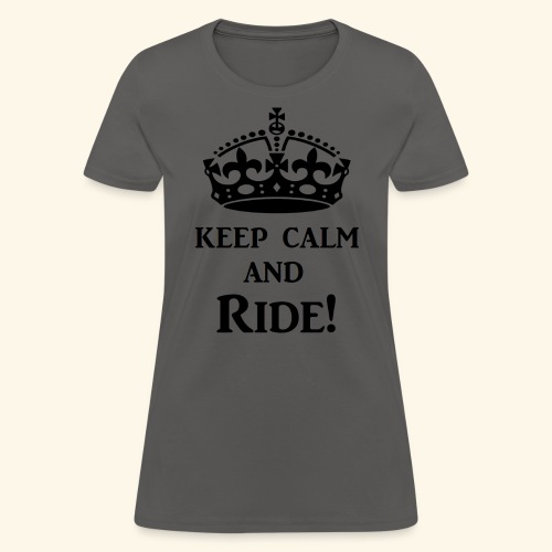 keep calm ride blk - Women's T-Shirt