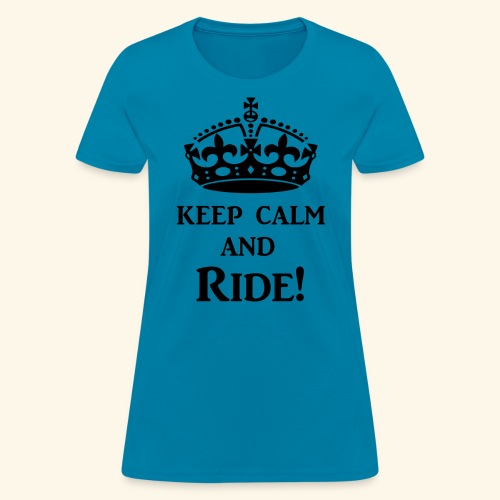keep calm ride blk - Women's T-Shirt