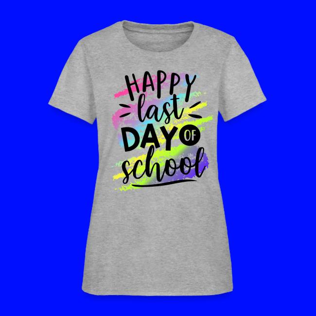 Happy Last Day of School Teacher T-Shirts