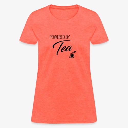 Powered by Tea - Women's T-Shirt
