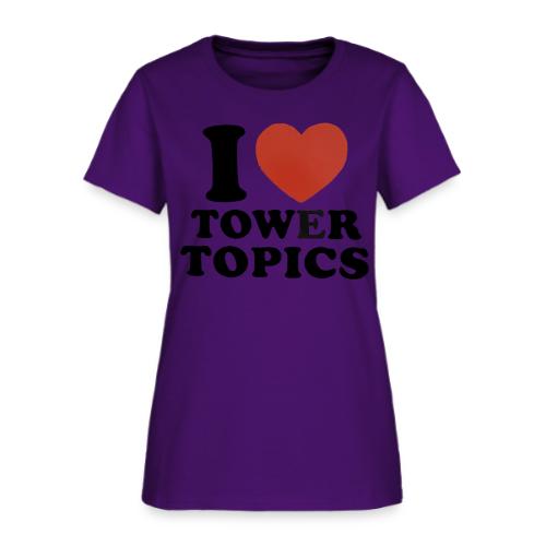 I Love Tower Topics - Women's T-Shirt