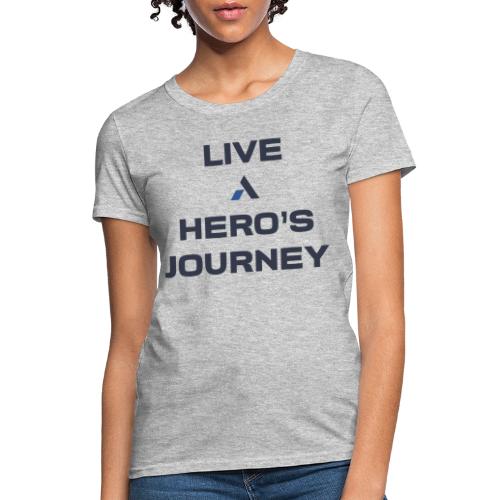 live a hero s journey 01 - Women's T-Shirt