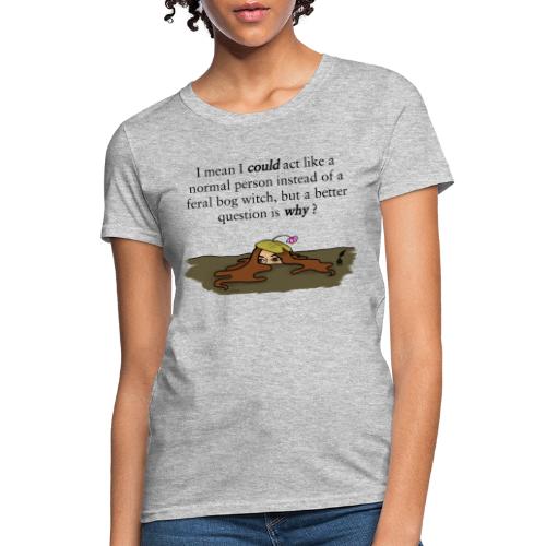 Feral Bog Witch - Women's T-Shirt