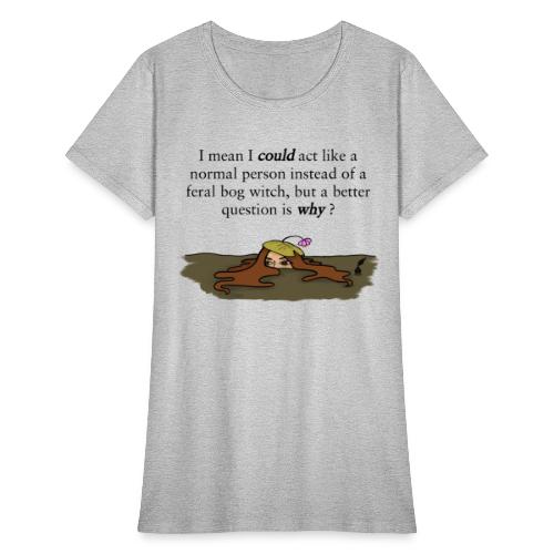 Feral Bog Witch - Women's T-Shirt
