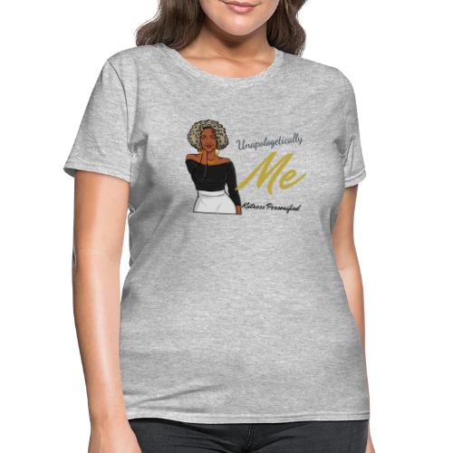 Unapologetically Me - Women's T-Shirt