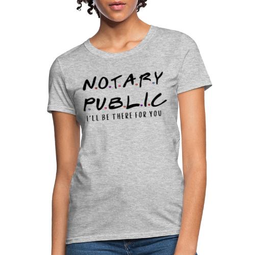 Notary Public (FRIENDS THEME) - Women's T-Shirt