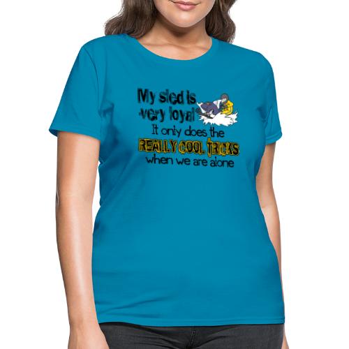 Loyal Sled - Women's T-Shirt