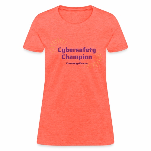 Cybersafety Champion - Women's T-Shirt