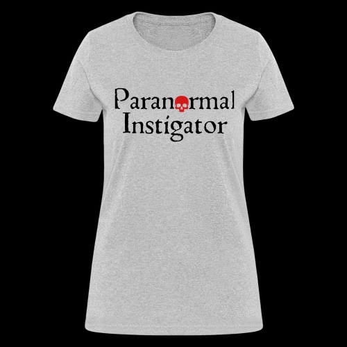 Paranormal Instigator - Women's T-Shirt