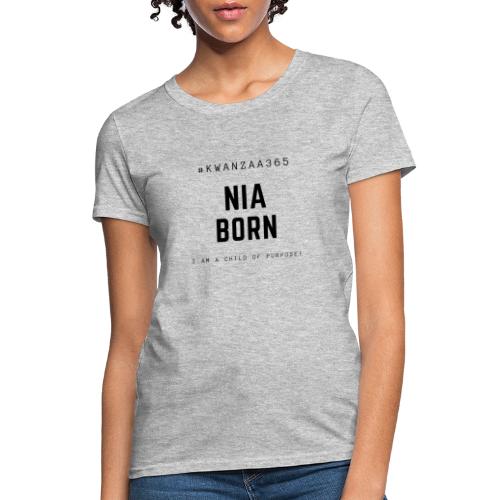 nia born shirt - Women's T-Shirt