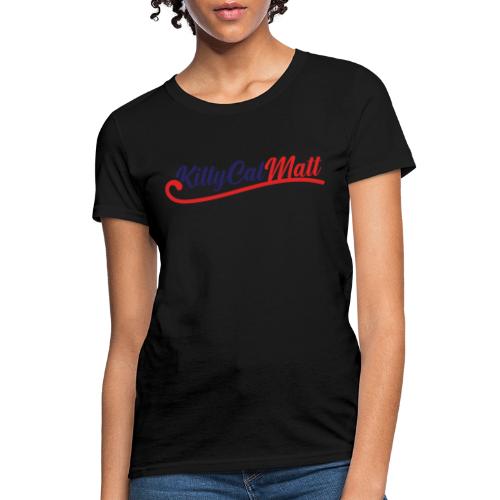 KittyCatMatt Cursive Logo - Women's T-Shirt