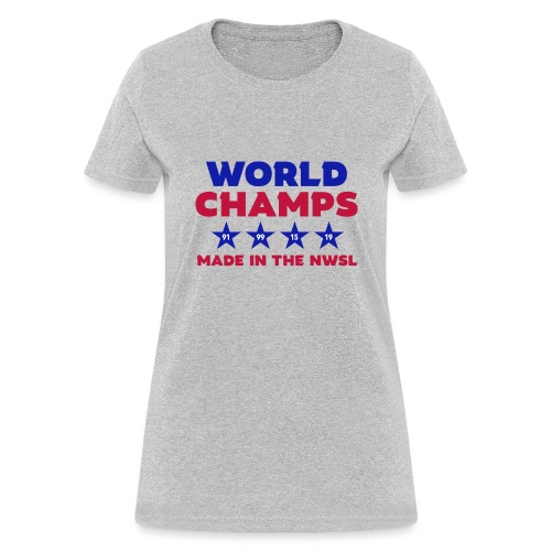 WORLD CHAMPS Made In the NWSL - Women's T-Shirt