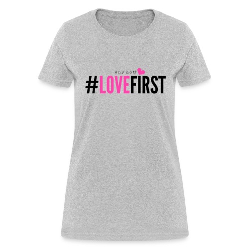 Pink and black lettering LoveFirst Tee - Women's T-Shirt
